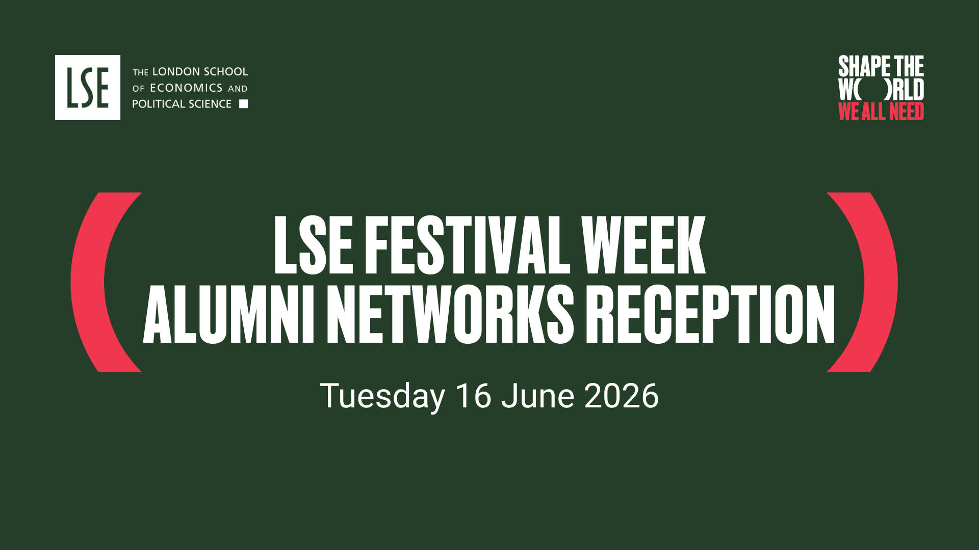 Green background, red brackets, inside brackets reads LSE Festival Week Networks Reception